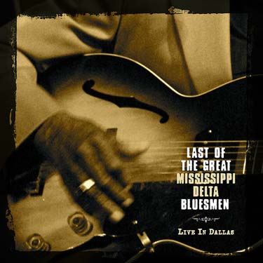Cover of the CD, Last of the Great Mississippi Bluesmen — Live in Dallas, by Blue Shoe Project