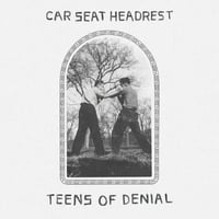 Car Seat Headrest, Teens Of Denial